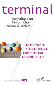 Title: La propriété intellectuelle emportée par le numérique ?: Technologie de l'information, culture et société, Author: Editions L'Harmattan