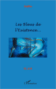 Title: Les Bleus de l'existence, Author: Nèfta