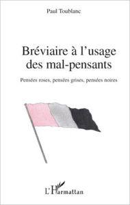 Title: Bréviaire à l'usage des mal-pensants: Pensées roses, pensées grises, pensées noires, Author: Paul Toublanc