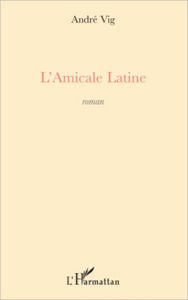 Title: L'Amicale latine, Author: André Vig