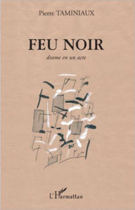 Title: Feu noir: Drame en un acte, Author: Pierre Taminiaux