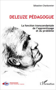 Title: Deleuze pédagogue: Vers une esthétique de l'éducation, Author: Philippe Ferran