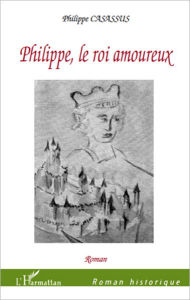 Title: Philippe, le roi amoureux: Roman, Author: Philippe Casassus