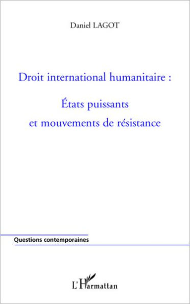 Droit international humanitaire : Etats puissants et mouvements de résistance