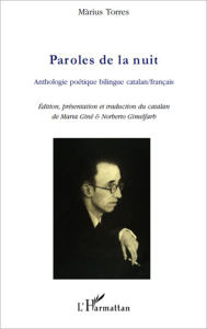 Title: Paroles de la nuit: Anthologie poétique bilingue catalan/français, Author: Màrius Torres