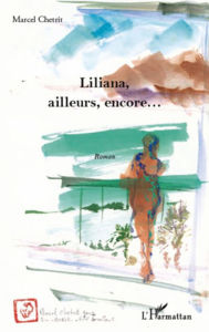 Title: Liliana, ailleurs, encore...: Roman, Author: Marcel Chetrit