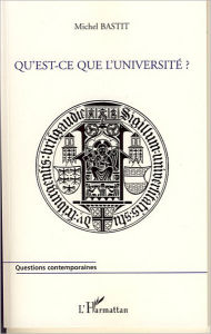 Title: Qu'est-ce que l'université ?, Author: Michel Bastit