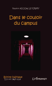 Title: Dans le couloir du campus, Author: Faustin Keoua Leturmy