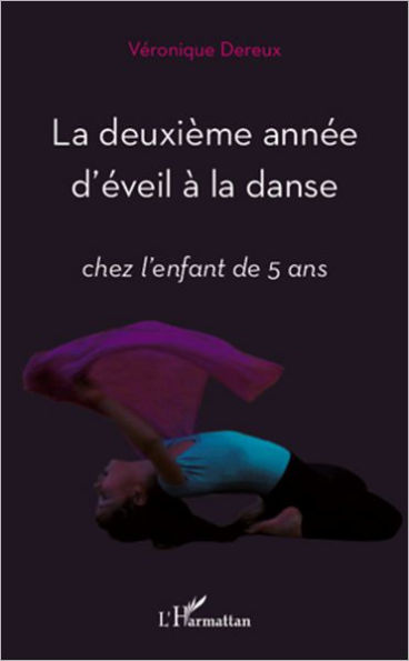 La deuxième année d'éveil à la danse: Chez l'enfant de 5 ans