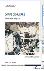 Title: Corps de guerre: Poétique de la rupture, Author: Leyla Mansour