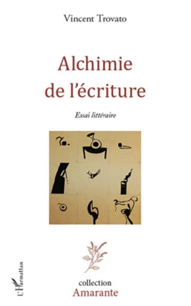 Alchimie de l'écriture: Essai littéraire