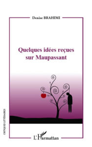 Title: Quelques idées reçues sur Maupassant, Author: Denise Brahimi