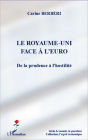 Royaume-Uni face à l'euro: De la prudence à l'hostilité