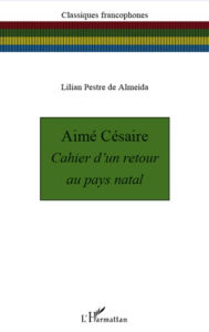 Title: Aimé Césaire: Cahier d'un retour au pays natal - Nouvelle édition, Author: Lilian Pestre de Almeida