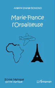 Title: Marie-France l'orpailleuse, Author: ANGELINE SOLANGE BONONO