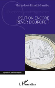 Title: Peut-on encore rêver d'Europe ?, Author: Marie-José Rinaldi-Larribe