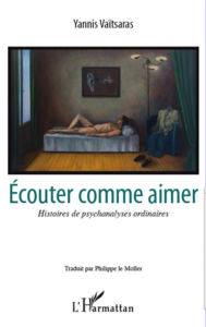 Title: Ecouter comme aimer: Histoires de psychanalyses ordinaires, Author: Yannis Vaïtsaras