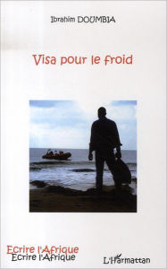 Title: Visa pour le froid, Author: Ibrahim Doumbia