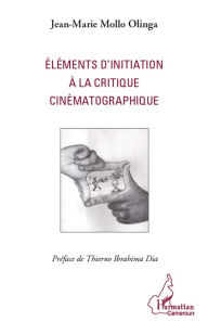 Title: Eléments d'initiation à la critique cinématographique, Author: Jean-Marie Mollo Olinga