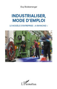Title: Industrialiser, mode d'emploi: Le modèle d'entreprise 