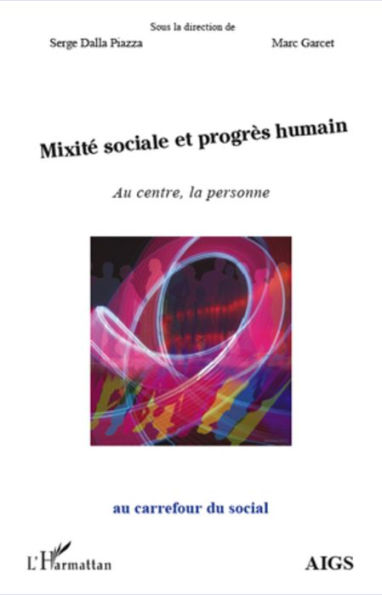 Mixité sociale et progrès humain: Au centre, la personne