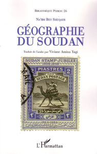 Title: Géographie du Soudan, Author: Na'um Bey Shuqayr