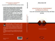 Title: Les mutations de l'enseignement supérieur en Afrique :: le cas de l'université Cheikh Anta Diop de Dakar (UCAD), Author: Abdou Salam Sall