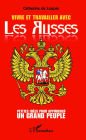 Vivre et travailler avec les Russes: Petites idées pour approcher un grand peuple