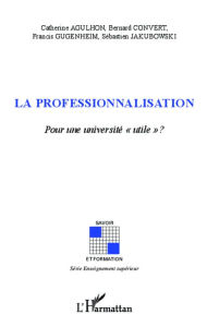Title: La professionnalisation: Pour une université 