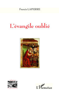 Title: L'évangile oublié, Author: Francis Lapierre