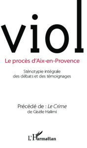 Title: Viol: Le procès d'Aix-en-Provence - Précédé de Le Crime de Gisèle Halimi, Author: Gisèle Halimi