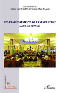 Title: Les établissements de restauration dans le monde, Author: Vincent Moriniaux