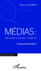 Médias: influence, pouvoir et fiabilité: A quoi peut-on se fier ?