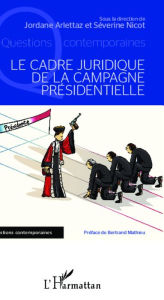 Title: Le cadre juridique de la campagne présidentielle, Author: Séverine Nicot