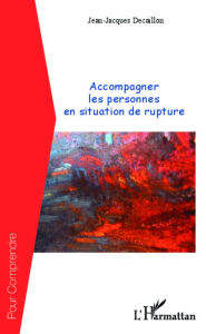 Title: Accompagner les personnes en situation de rupture, Author: jean-jacques decaillon