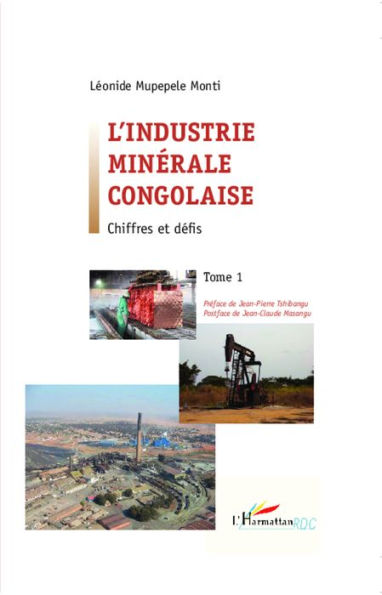 L'industrie minérale congolaise: Chiffres et défis Tome 1