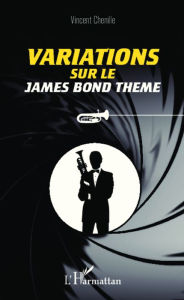 Title: Variations sur le James Bond Theme, Author: Vincent Chenille