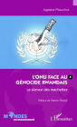 L'ONU face au génocide rwandais: Le silence des machettes