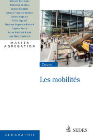 Title: Les mobilités: Agrégation de géographie, Author: Vincent Moriniaux