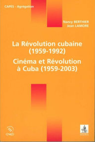 Title: La Révolution cubaine (1959-1992) / Cinéma et Révolution à Cuba (1959-2003), Author: Jean Lamore