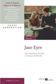 Title: Jane Eyre: De Charlotte Brontë à Franco Zeffirelli, Author: Frédéric Regard