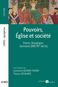 Title: Pouvoirs, Église et société: France, Bourgogne, Germanie (888-XIIe siècle), Author: Editions Sedes