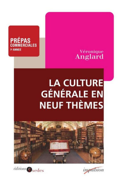 La culture générale en neuf thèmes: Prépas commerciales - 1re année