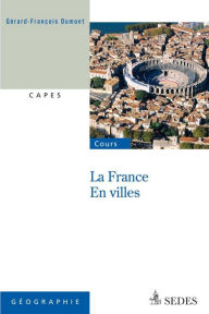 Title: La France en villes: CAPES - Nouvelle Question, Author: Gérard-François Dumont