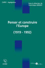 Penser et construire l'Europe: (1919-1992)