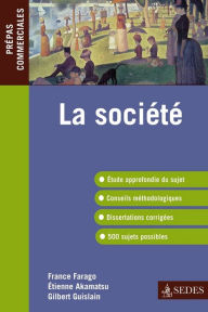 Title: La société: Epreuve de culture générale, Prépas commerciales, Author: France Farago