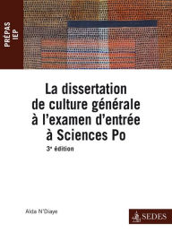 Title: La dissertation de culture générale à l'examen d'entrée à Sciences Po: Prépas IEP, Author: Aïda N'Diaye