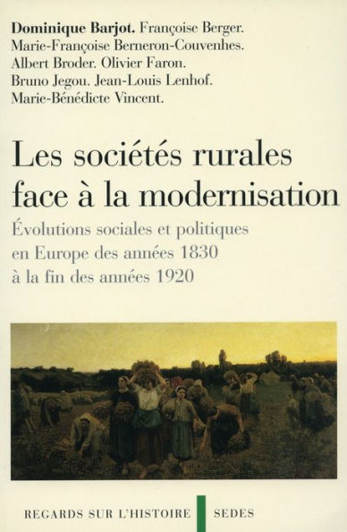 Les sociétés rurales face à la modernisation: Évolutions sociales et politiques en Europe des années 1830 à la fin des années 1920