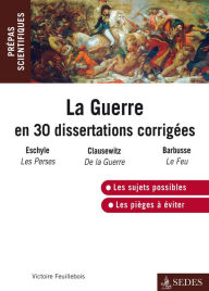 Title: La guerre en 30 dissertations corrigées: Prépas scientifiques 2014-2015, Author: 