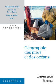 Title: Géographie des mers et des océans: Capes et Agrégation Histoire et Géographie, Author: Philippe Deboudt